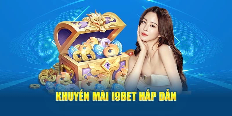 Ưu đãi và khuyến mại I9BET