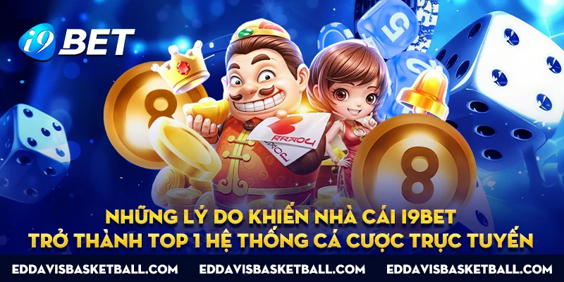Ưu điểm và thế mạnh của I9BET